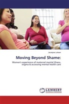 Jocelyne Leham - Moving Beyond Shame:
