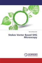 Nirmal Mazumder - Stokes Vector Based SHG Microscopy
