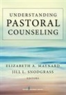 Elizabeth A. (EDT)/ Snodgrass Maynard, Elizabeth A. Maynard, Jill L. Snodgrass - Understanding Pastoral Counseling
