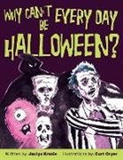 Jaclyn Kruzie - Why Can't Every Day Be Halloween?