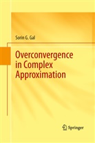 Sorin G Gal, Sorin G. Gal - Overconvergence in Complex Approximation