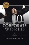 Leon Gettler - Ten Ways to Survive the Corporate World