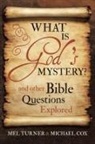 Michael Cox, Mel Turner - What is God's Mystery?