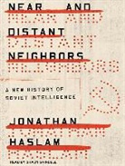 Jonathan Haslam - Near and Distant Neighbors: A New History of Soviet Intelligence (Audio book)