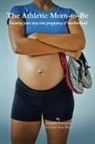 Jennifer Faraone, Carol Ann Weis, Dr Carol Ann Weis - The Athletic Mom-To-Be