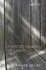 William Jolliff - Twisted Shapes of Light