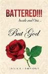Janice Lammons - Battered!!! Inside and Out....But God