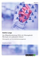 Nadine Lange - Die Pflegedienstleitung (PDL) als Führungskraft: Wie kann ich authentisch führen?