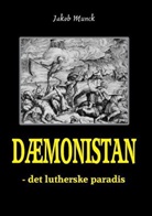 Jakob Munck - Dæmonistan - det lutherske paradis