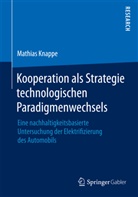 Mathias Knappe - Kooperation als Strategie technologischen Paradigmenwechsels