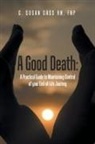 FNP (BC) C. Susan Cass RN, MS Fnp (Bc) Cass Rn, MS FNP (BC) C. Susan Cass RN - A Good Death