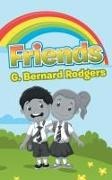 G. Bernard Rodgers - Friends