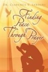 Clarence V. Sanders, Dr Clarence V. Sanders - Finding Peace Through Prayer