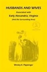 Wesley E. Pippenger - Husbands and Wives Associated with Early Alexandria, Virginia (and the Surrounding Area), 3rd Edition, Revised
