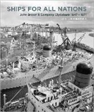 Ian Johnston - Ships for All Nations: John Brown & Company Clydebank, 1847-1971