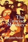 Francoise Fautrel, Françoise Fautrel - The Unwise Monkey