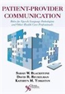 David M. Beukelman, Sarah W. Blackstone, Kathryn R. Yorkston - Patient-Provider Communication