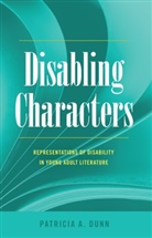 Patricia A Dunn, Patricia A. Dunn, Scot Danforth, Susan L. Gabel, L Gabel - Disabling Characters