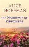 Alice Hoffman - The Marriage of Opposites
