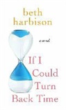 Beth Harbison, Elizabeth M. Harbison - If I Could Turn Back Time