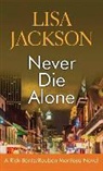 Lisa Jackson - Never Die Alone