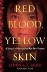 Linda L. T. Baer - Red Blood, Yellow Skin