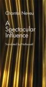 Chantal Neveu - A Spectacular Influence