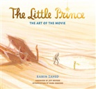 Antoine de Saint-Exupéry, Ramin Zahed - The Little Prince - The Art of the Movie