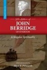 John Berridge, Nigel R. Pibworth - The Letters of John Berridge of Everton: A Singular Spirituality (HC)
