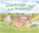 Anne C. Wenzel - Unsere Tiere auf dem Bauernhof