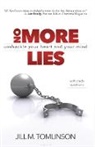 Jill Tomlinson - No More Lies: Unshackle Your Heart and Your Mind