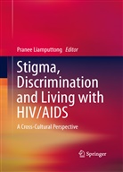 Prane Liamputtong, Pranee Liamputtong - Stigma, Discrimination and Living with HIV/AIDS