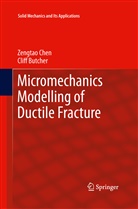 Cliff Butcher, Zengta Chen, Zengtao Chen - Micromechanics Modelling of Ductile Fracture