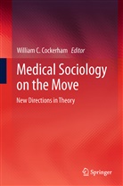 Willia C Cockerham, William C Cockerham, William C. Cockerham - Medical Sociology on the Move