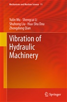 Hua-Shu Dou, Shengca Li, Shengcai Li, Shuhong Liu, Shuhong et al Liu, Zhongdong Qian... - Vibration of Hydraulic Machinery