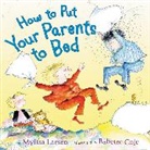 Babette Cole, Mylisa Larsen, Larsen Mylisa, Babette Cole, Cole Babette - How to Put Your Parents to Bed