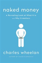 Charles Wheelan, Charles (Dartmouth College) Wheelan, Wheelan Charles - Naked Money