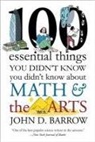 John D. Barrow - 100 Essential Things You Didn't Know You Didnt Know About Math and