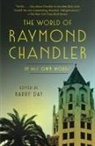 Raymond Chandler, Raymond Day Chandler, Barry Day, Barry Day - The World of Raymond Chandler