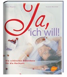 Carolin Fischer, Susanne Mansfeld, Karen Meier-Ebert, Klau Wagener, Klaus Wagener, BLOOM' GmbH - Ja, ich will!