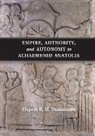 Elspeth R. M. Dusinberre, Elspeth R. M. (Associate Professor Dusinberre - Empire, Authority, and Autonomy in Achaemenid Anatolia