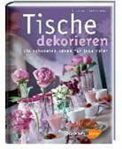 Karen Meier-Ebert, Janika Meiners, Klau Wagener, Klaus Wagener, BLOOM' GmbH - Tische dekorieren