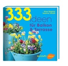 Susanne Vollrath, Klau Wagener, Klaus Wagener, Patrick Pantze, BLOOM' GmbH - 333 Ideen für Balkon & Terrasse