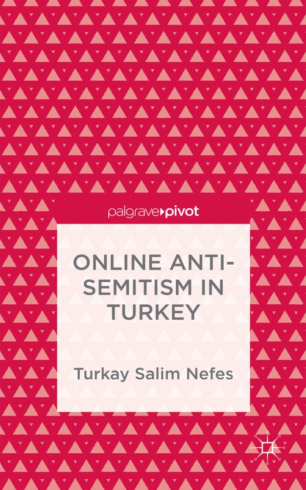T Nefes, T. Nefes, Teurkay Salim Nefes, Turkay Salim Nefes, Turkay Salim Nefes Nefes - Online Anti-Semitism in Turkey