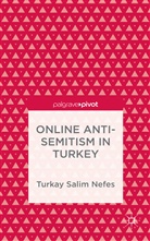 T Nefes, T. Nefes, Teurkay Salim Nefes, Turkay Salim Nefes, Turkay Salim Nefes Nefes - Online Anti-Semitism in Turkey