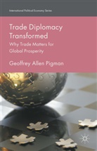 Geoffrey A. Pigman, Geoffrey Allen Pigman - Trade Diplomacy Transformed