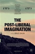 Bruce Baum - Post-Liberal Imagination