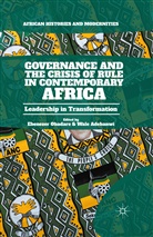 Wale Adebanwi, Ebenezer Obadare, Ebenezer Adebanwi Obadare, Adebanwi, Adebanwi, Wale Adebanwi... - Governance and the Crisis of Rule in Contemporary Africa