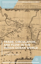 Michael Pearson, Michae Pearson, Michael Pearson - Trade, Circulation, and Flow in the Indian Ocean World