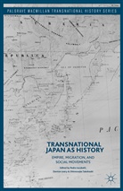 Pedro Leary Iacobelli, Pedro Iacobelli, Danto Leary, Danton Leary, Shinnosuke Takahashi - Transnational Japan As History